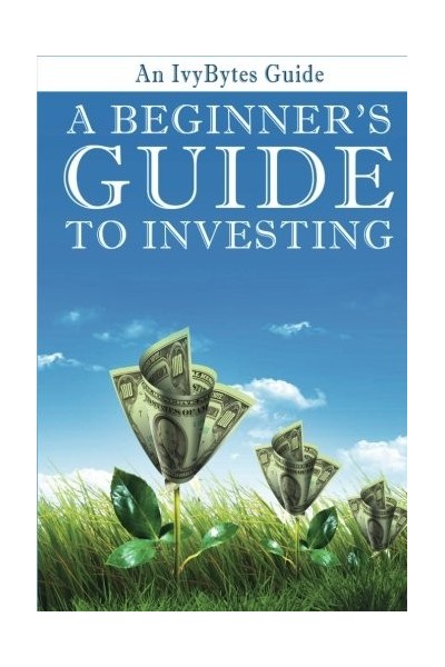 A Beginner's Guide to Investing: How to Grow Your Money the Smart and Easy Way